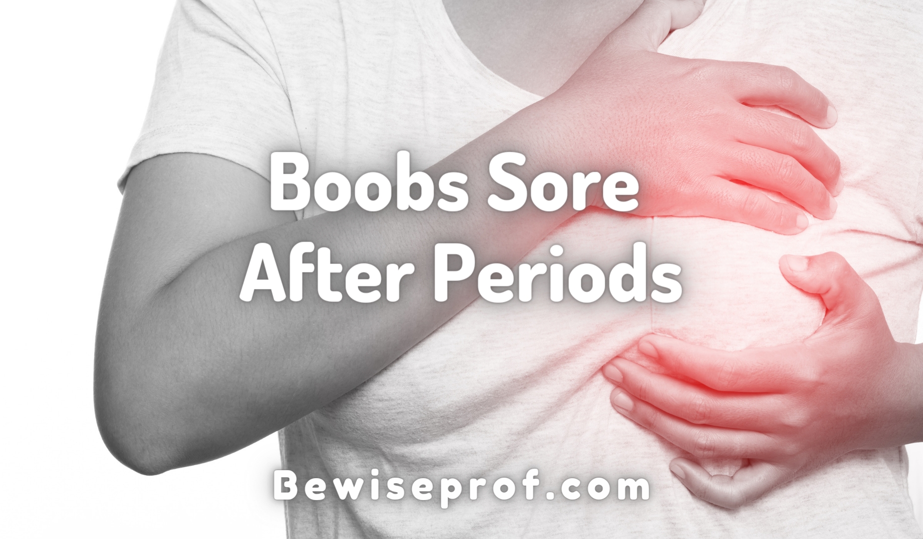 Boobs Sore After Periods