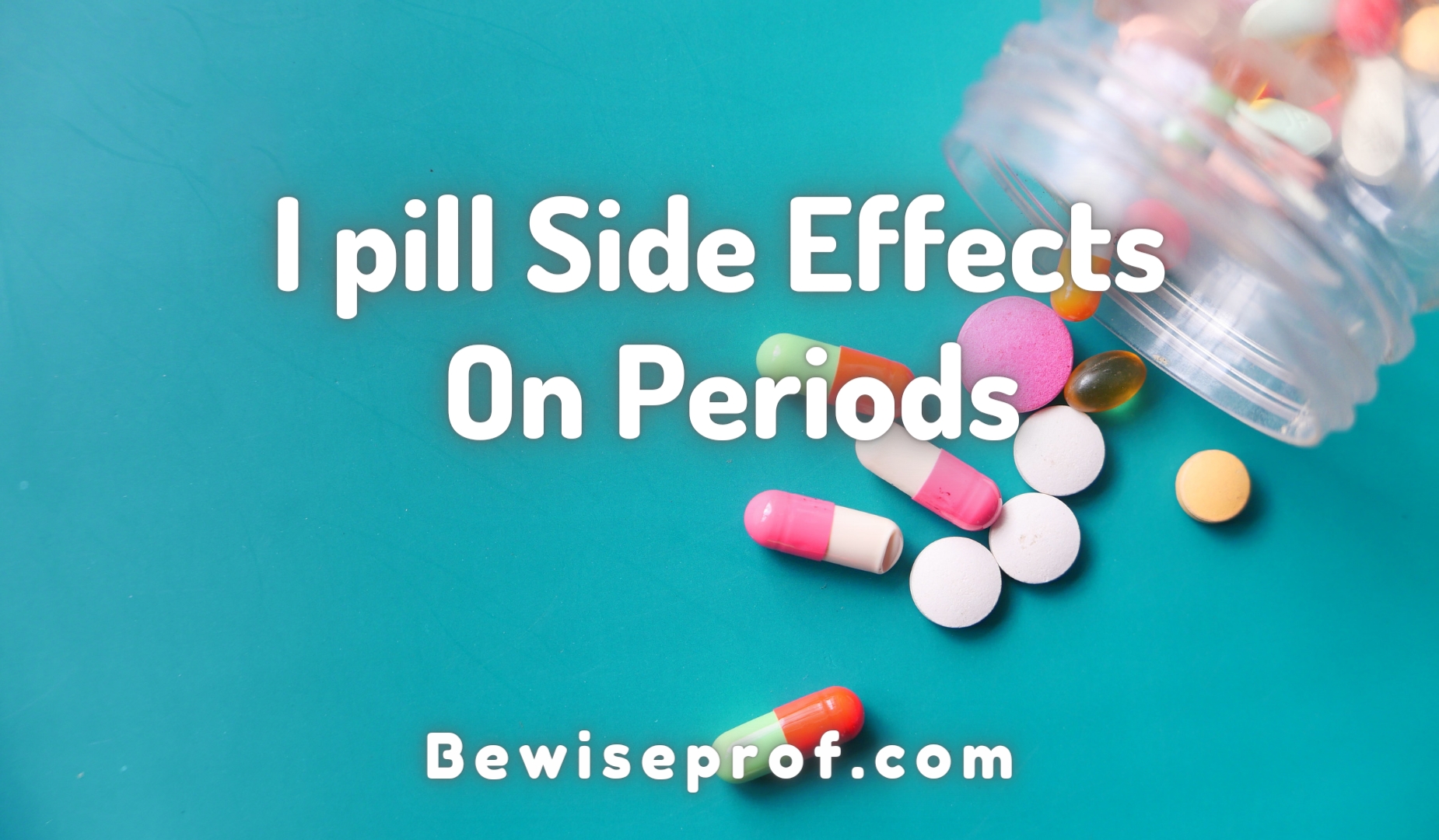 I pill Side Effects On Periods