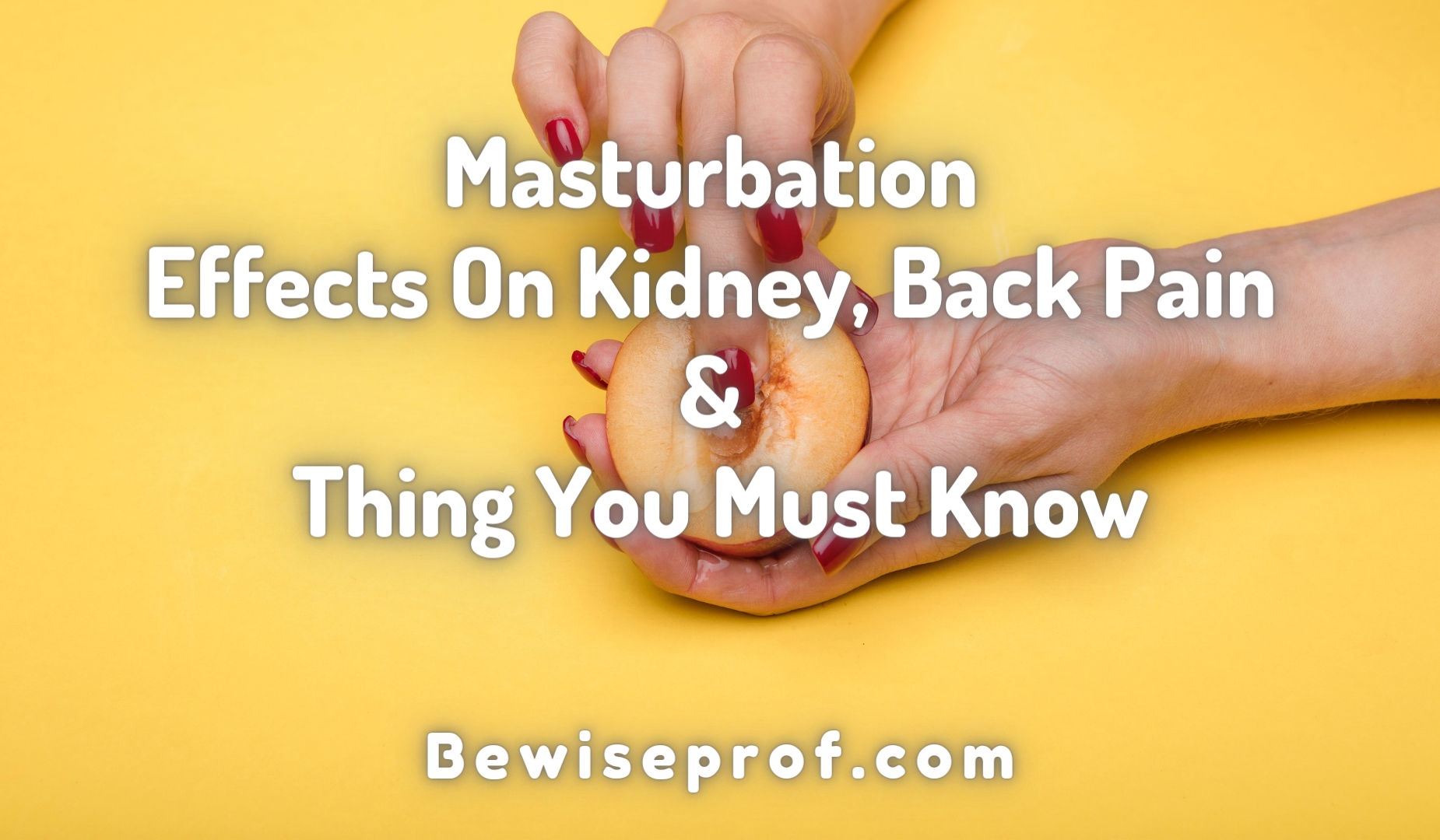 Masturbation Effects On Kidney, Back Pain
