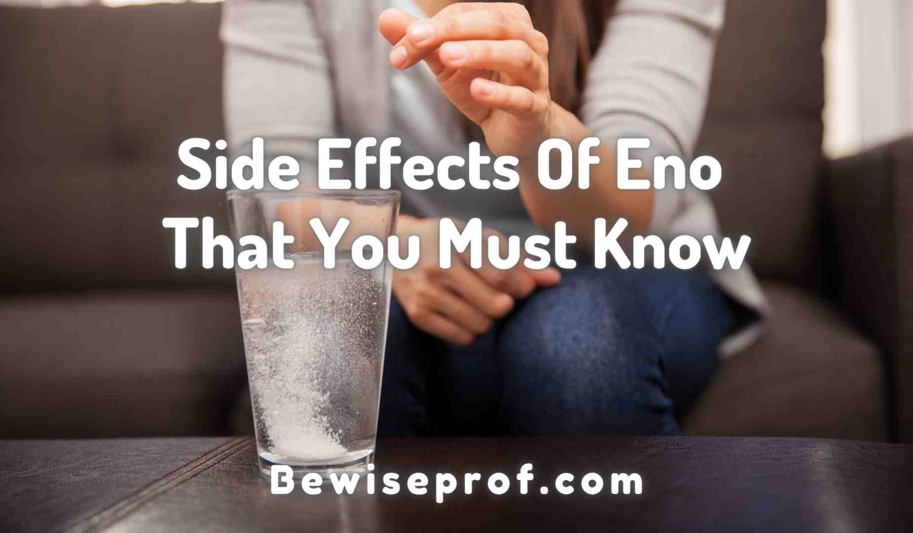 Side Effects Of Eno That You Must Know