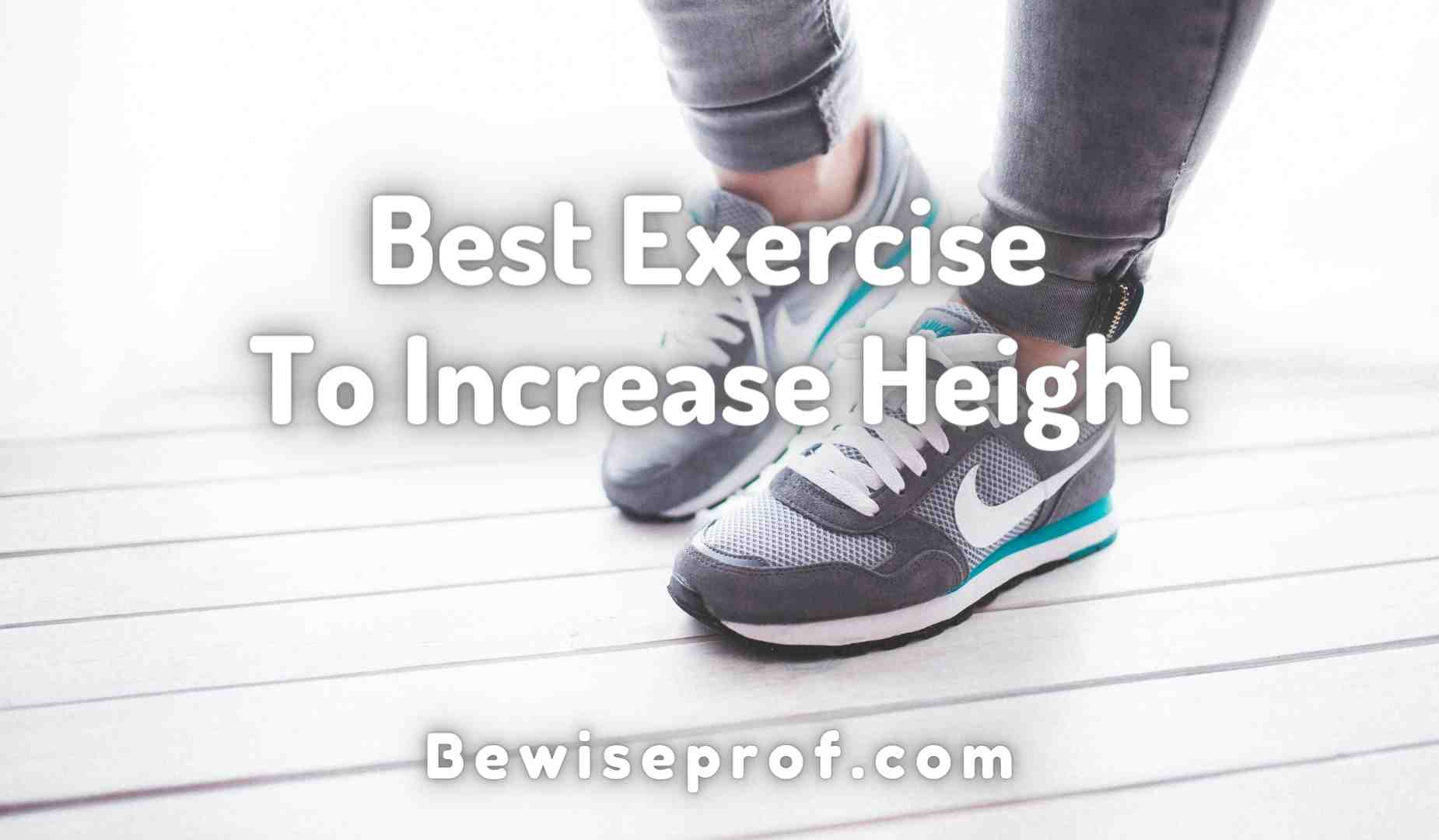 Best Exercise To Increase Height
