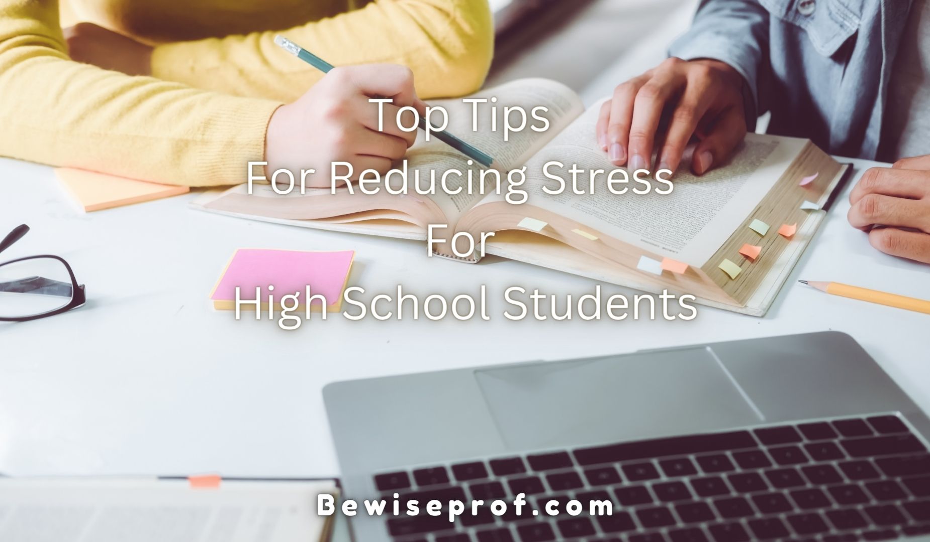 Top Tips For Reducing Stress For High School Students