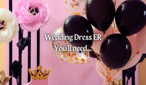 Wedding Dress ER You'll need...