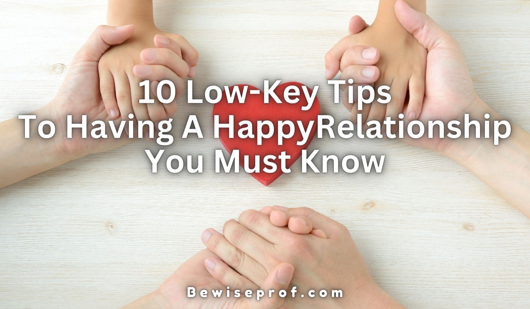 10 Low-Key Tips To Having A Happy Relationship You Must Know