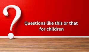 Questions like this or that for children