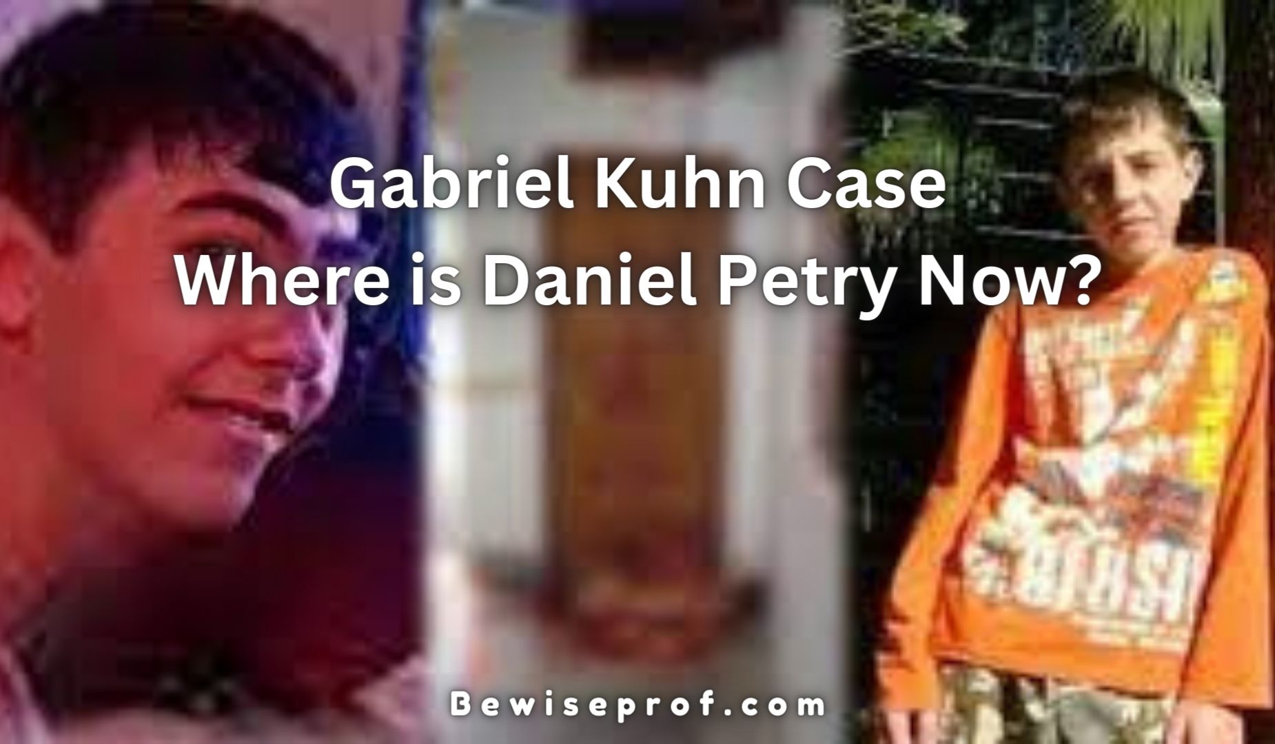Gabriel Kuhn Case: Where is Daniel Petry Now?