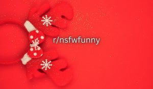 r/nsfwfunny