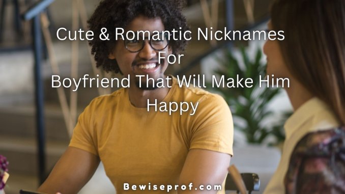 Cute And Romantic Nicknames For Boyfriend That Will Make Him Happy