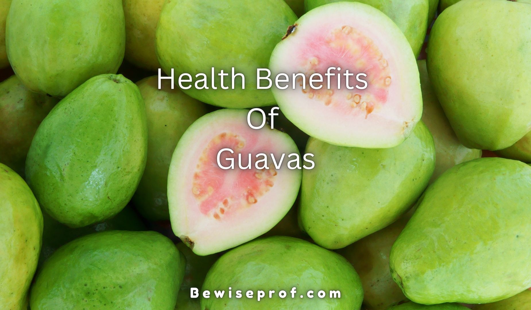 Health Benefits Of Guavas