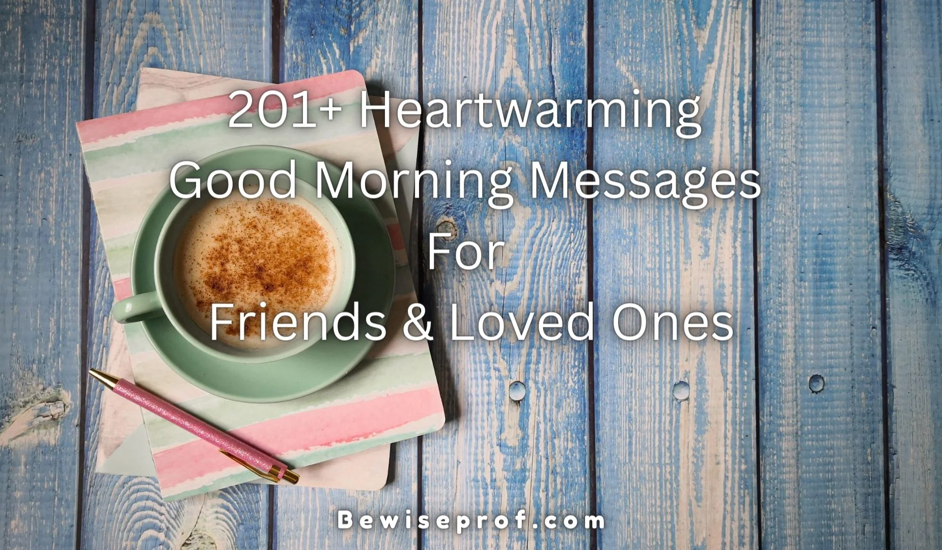 201+ Pesan Selamat Pagi yang Mengharukan Untuk Teman & Orang Tercinta