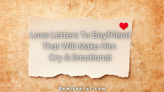 Love Letters To Boyfriend That Will Make Him Cry And Emotional