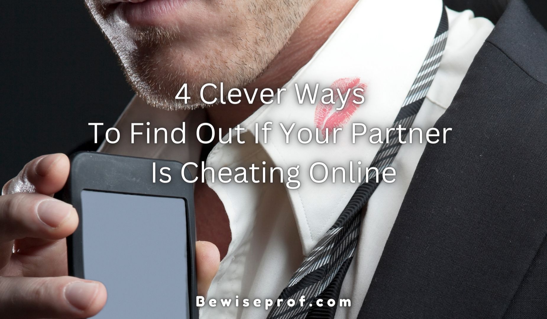 4 Clever Ways To Find Out If Your Partner Is Cheating Online