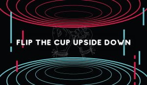 Flip the cup upside down