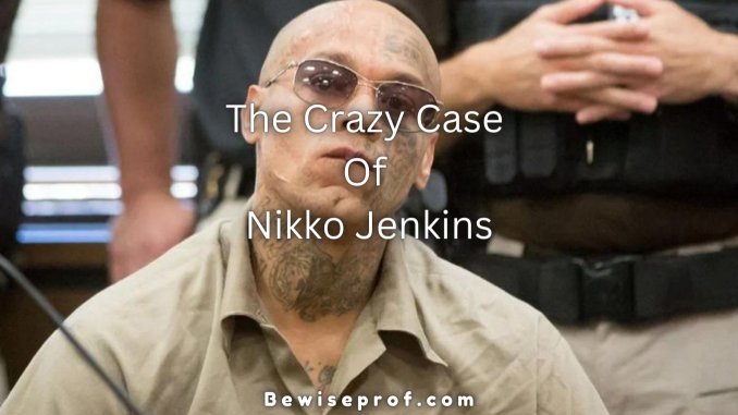 The Crazy Case Of Nikko Jenkins