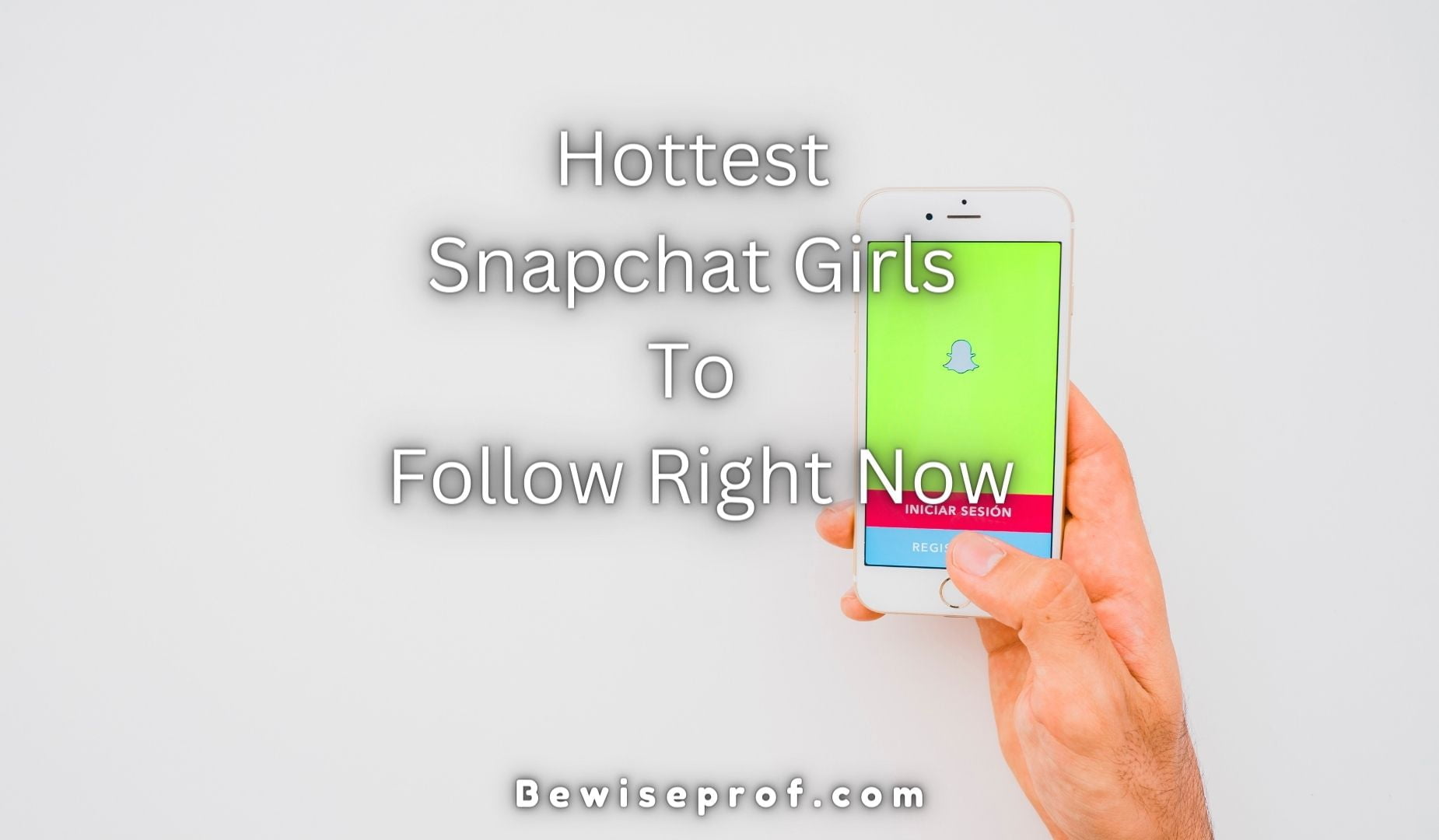 Hottest Snapchat Girls To Follow Right Now