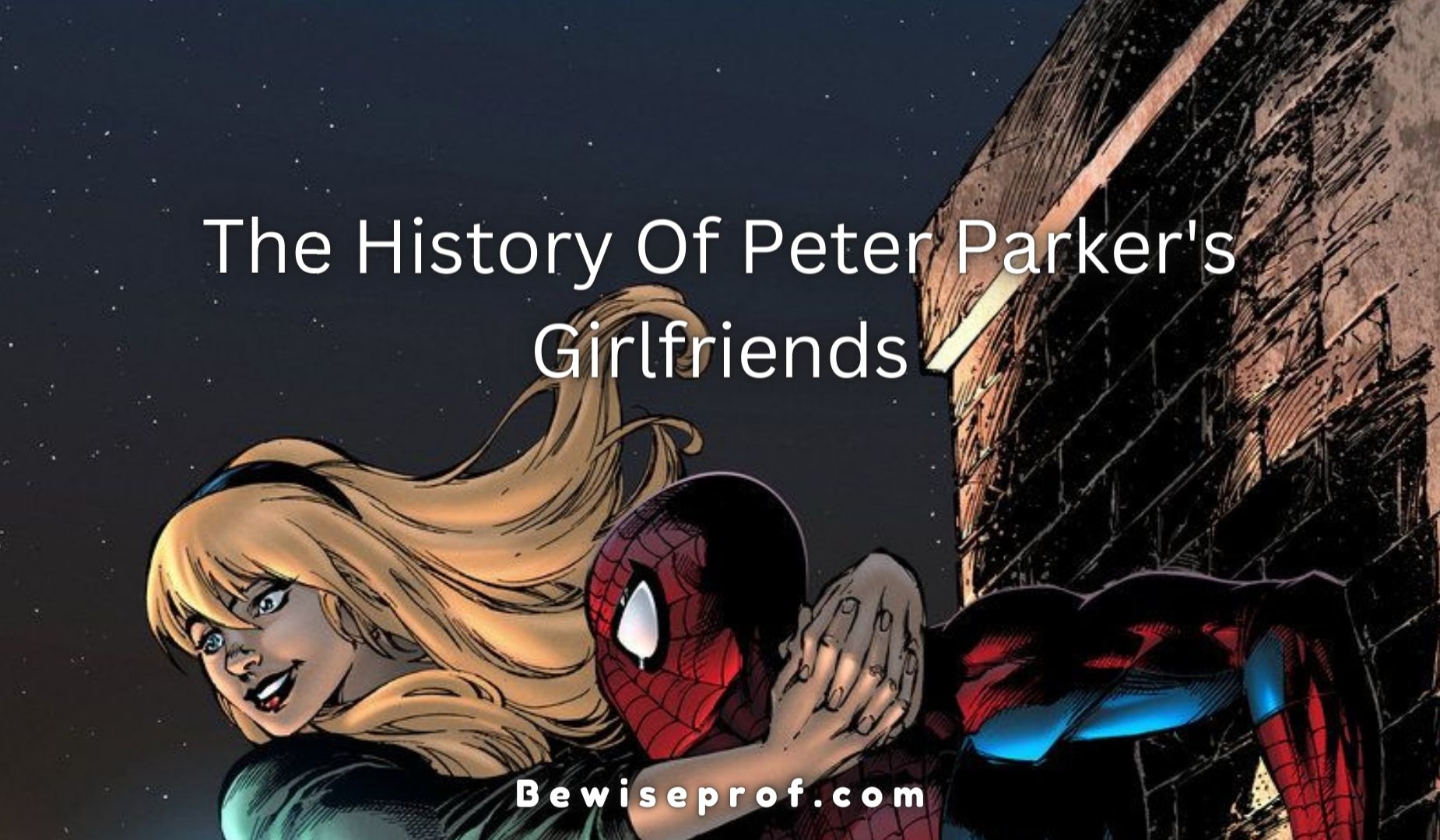 The History Of Peter Parker's Girlfriends