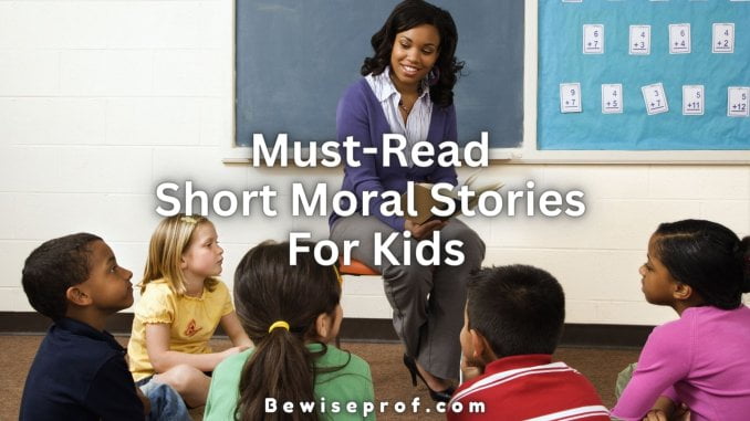 Must-Read Short Moral Stories For Kids