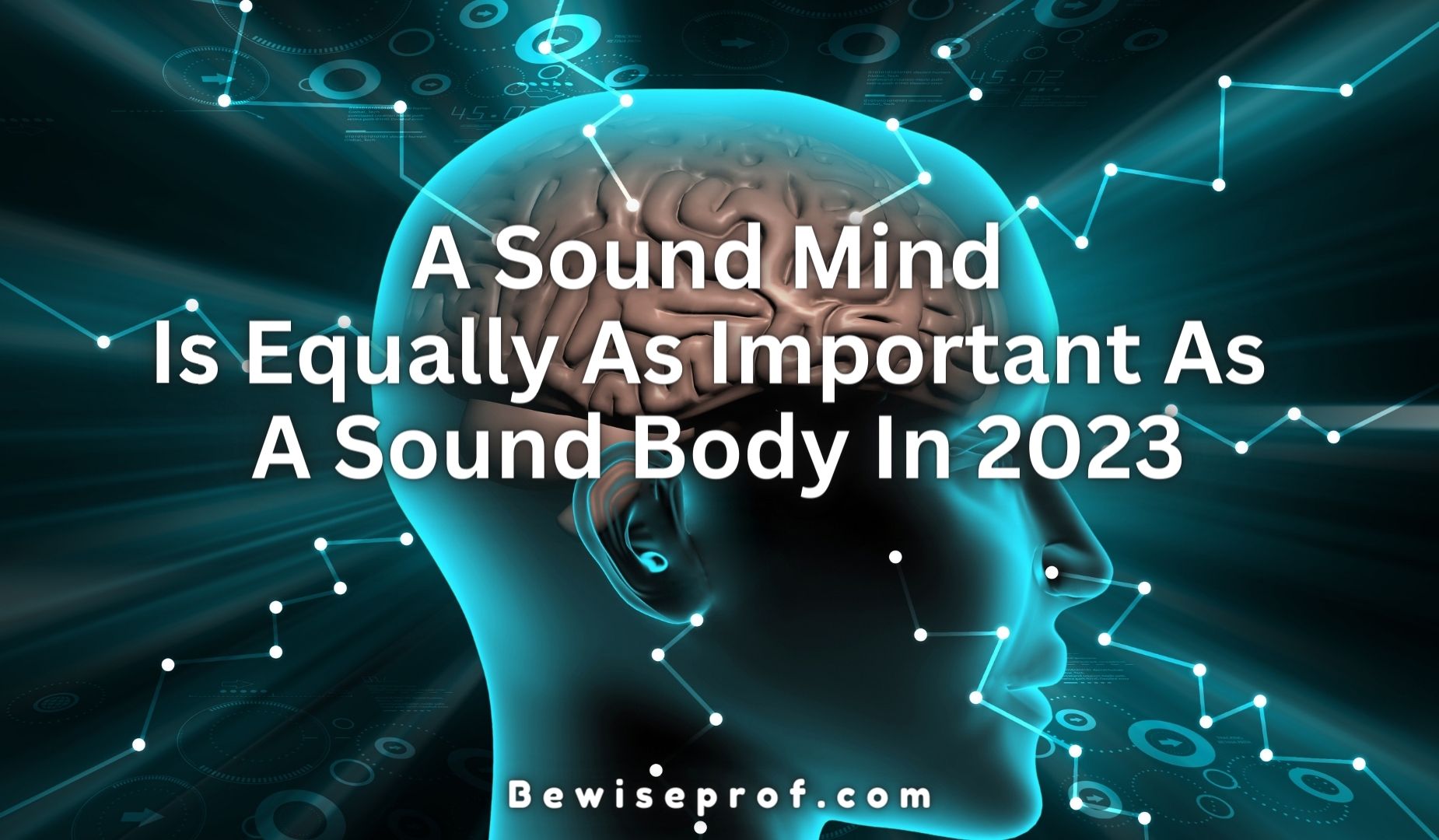A Sound Mind Is Equally As Important As A Sound Body In 2023
