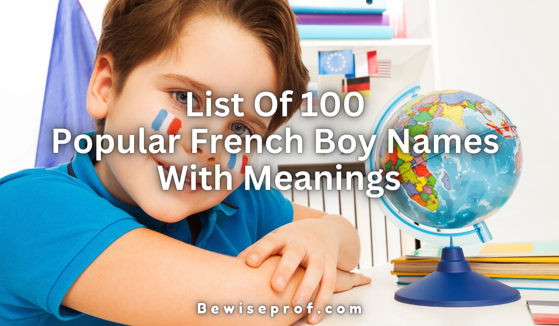 Listahan sa 100 ka Popular nga French nga Mga Ngalan sa Lalaki nga May Kahulugan