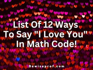 Listahan sa 12 ka Paagi sa Pag-ingon nga "Gihigugma Ko Ikaw" Sa Math Code!