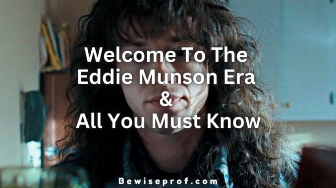 Welcome to the Eddie Munson Era