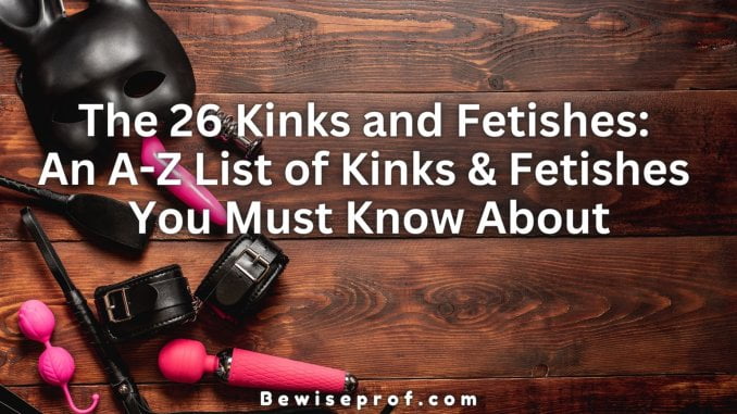 The 26 Kinks and Fetishes