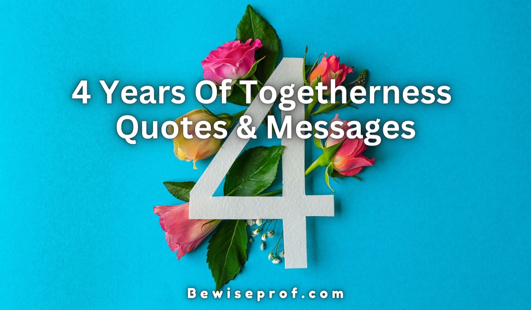4 Years Of Togetherness Quotes And Messages
