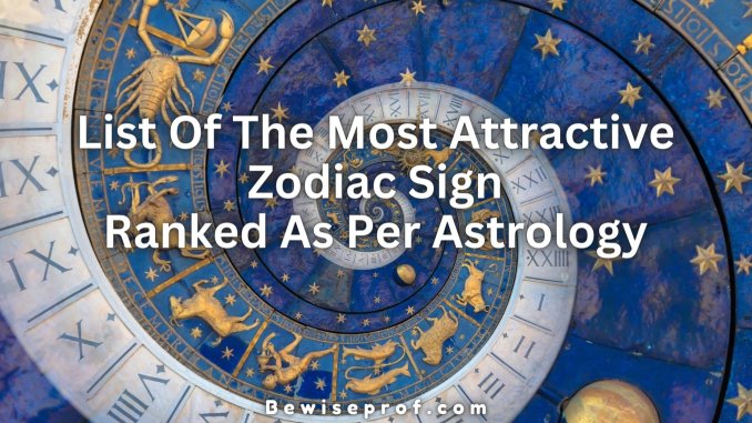 List Of The Most Attractive Zodiac Sign, Ranked As Per Astrology