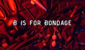 B Is for Bondage