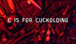 C Is for Cuckolding