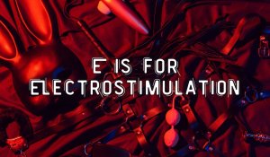 E Is for Electrostimulation