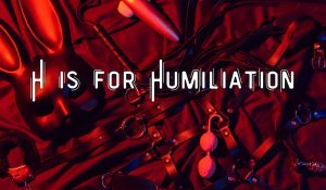 H Is for Humiliation