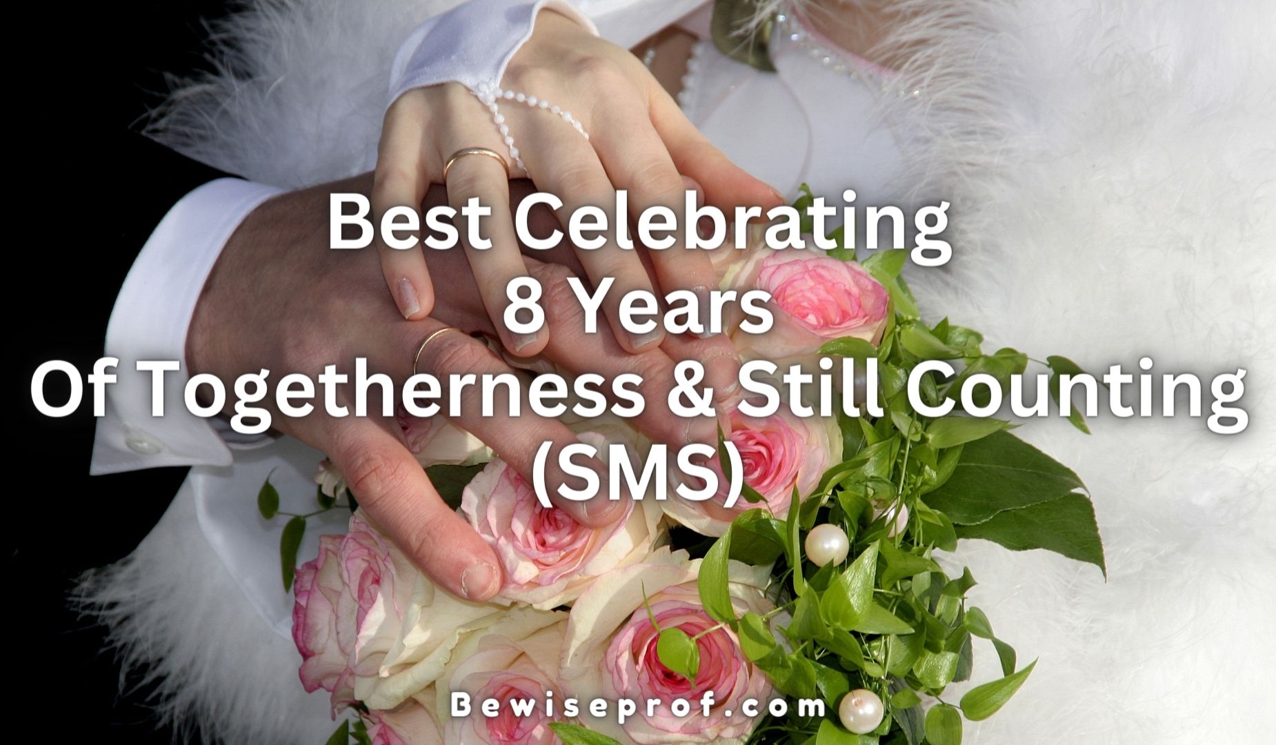Terbaik Merayakan 8 Tahun Kebersamaan Dan Masih Menghitung (SMS)