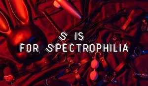 S Is for Spectrophilia