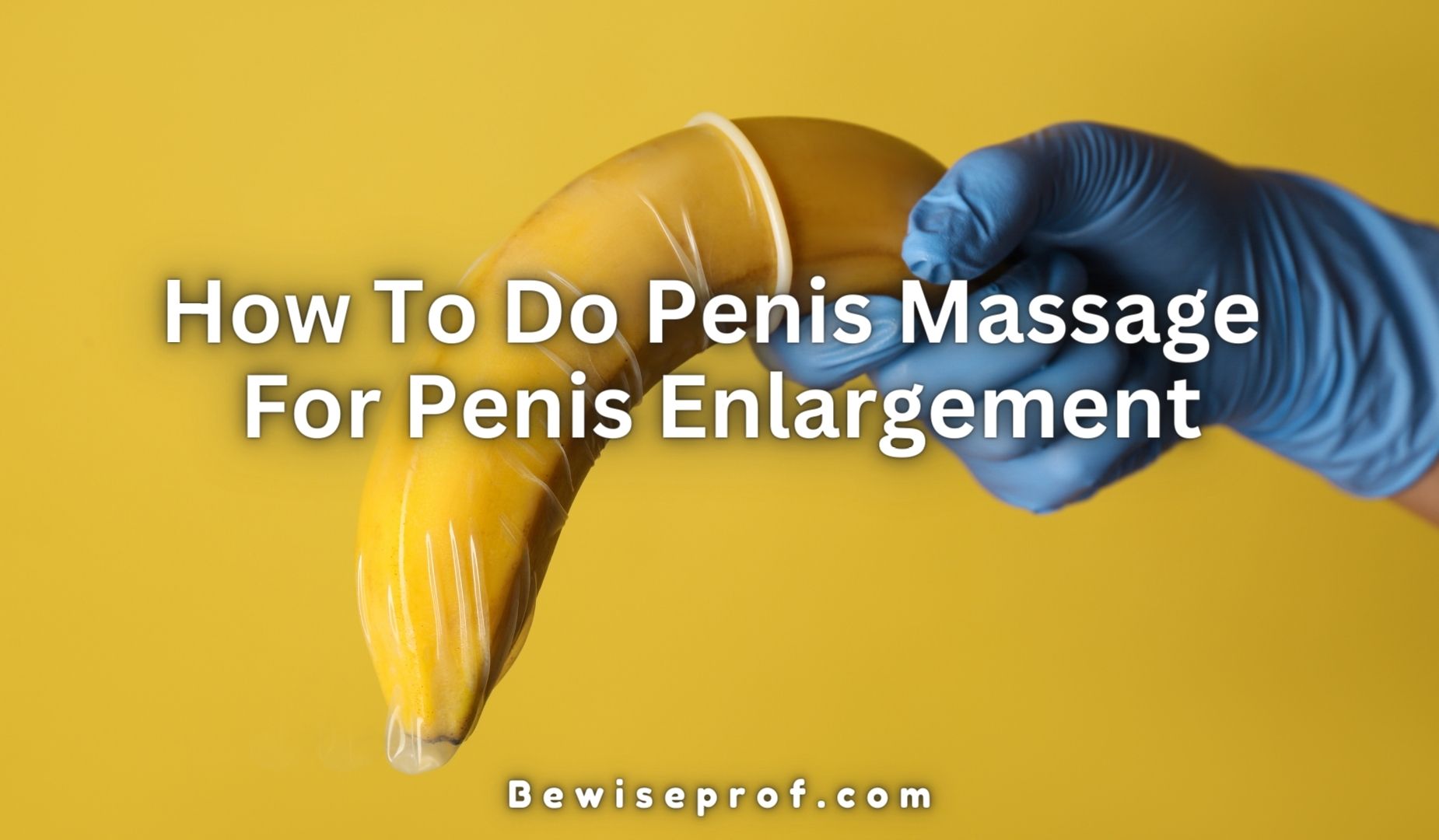 How To Do Penis Massage For Penis Enlargement