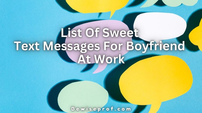 List Of Sweet Text Messages For Boyfriend At Work