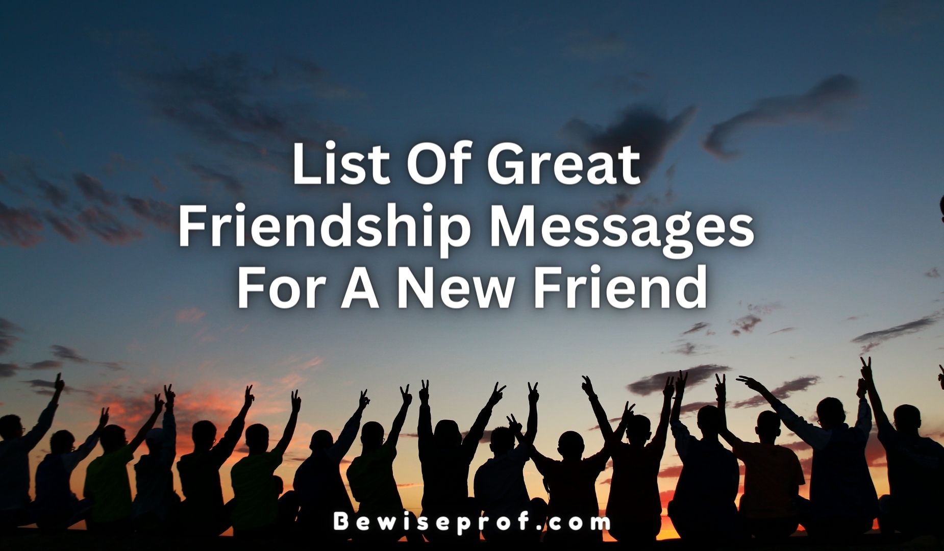 List Of Great Friendship Messages For A New Friend