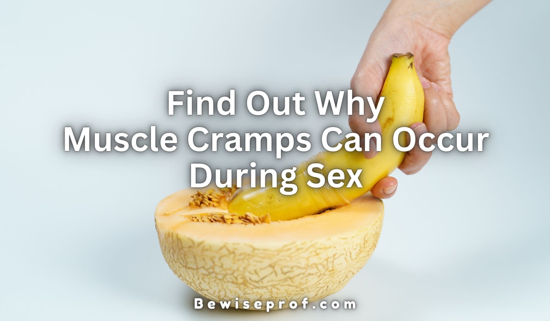 Find Out Why Muscle Cramps Can Occur During Sex