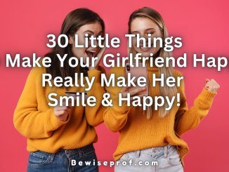 30 Little Things To Make Your Girlfriend Happy