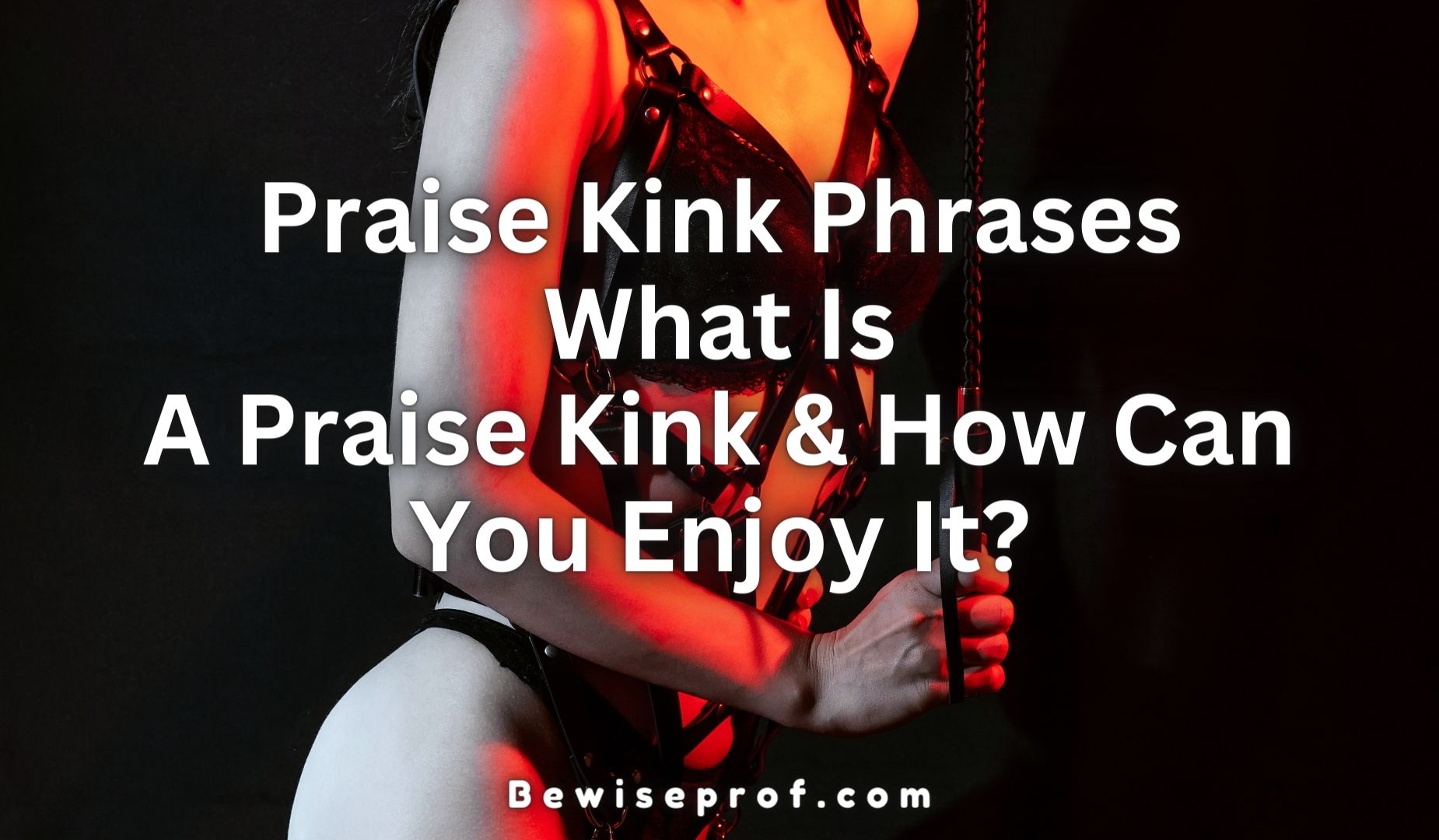Praise Kink Phrases: What Is A Praise Kink