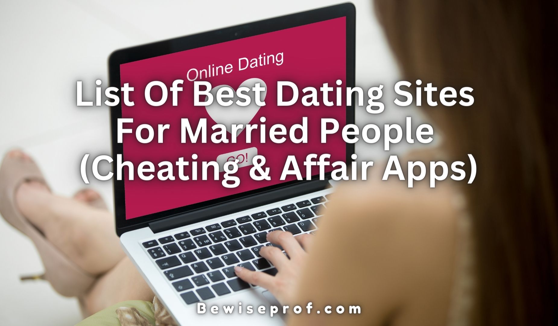 List Of Best Dating Sites For Married People (Cheating & Affair Apps)