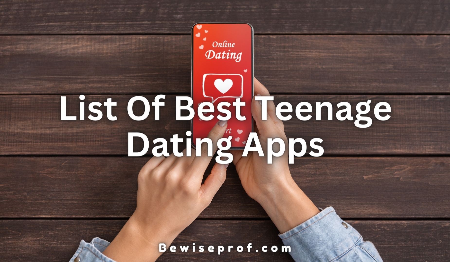List Of Best Teenage Dating Apps