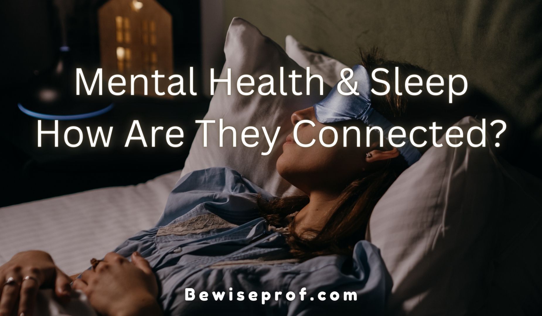 Mental Health And Sleep: How Are They Connected?