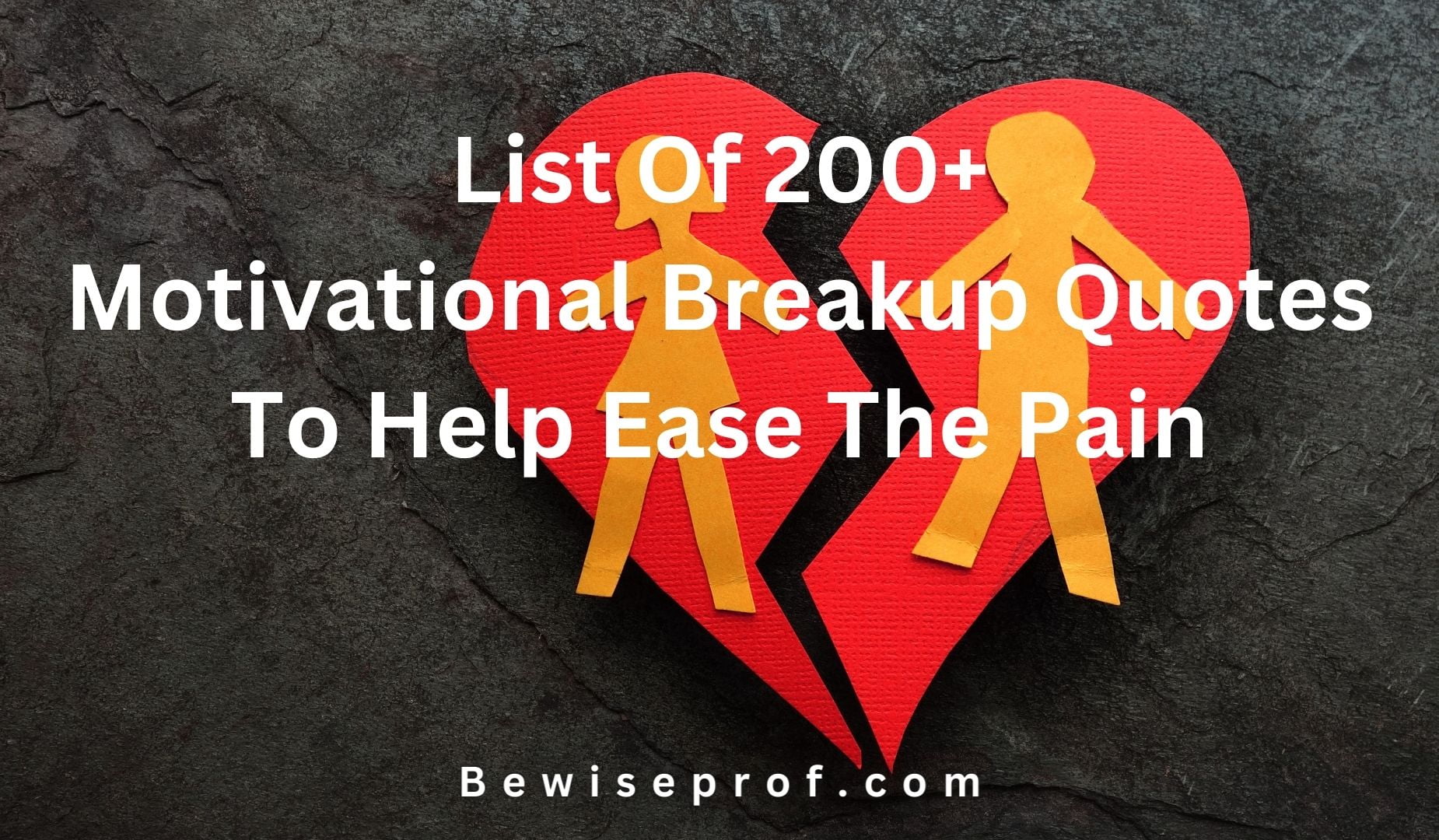 List Of 200+ Motivational Breakup Quotes To Help Ease The Pain