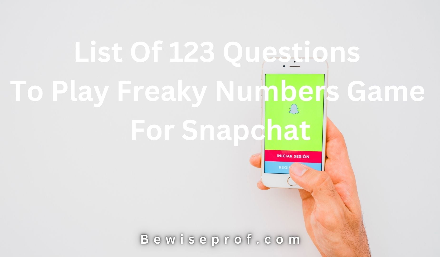 List Of 123 Questions To Play Freaky Numbers Game For Snapchat