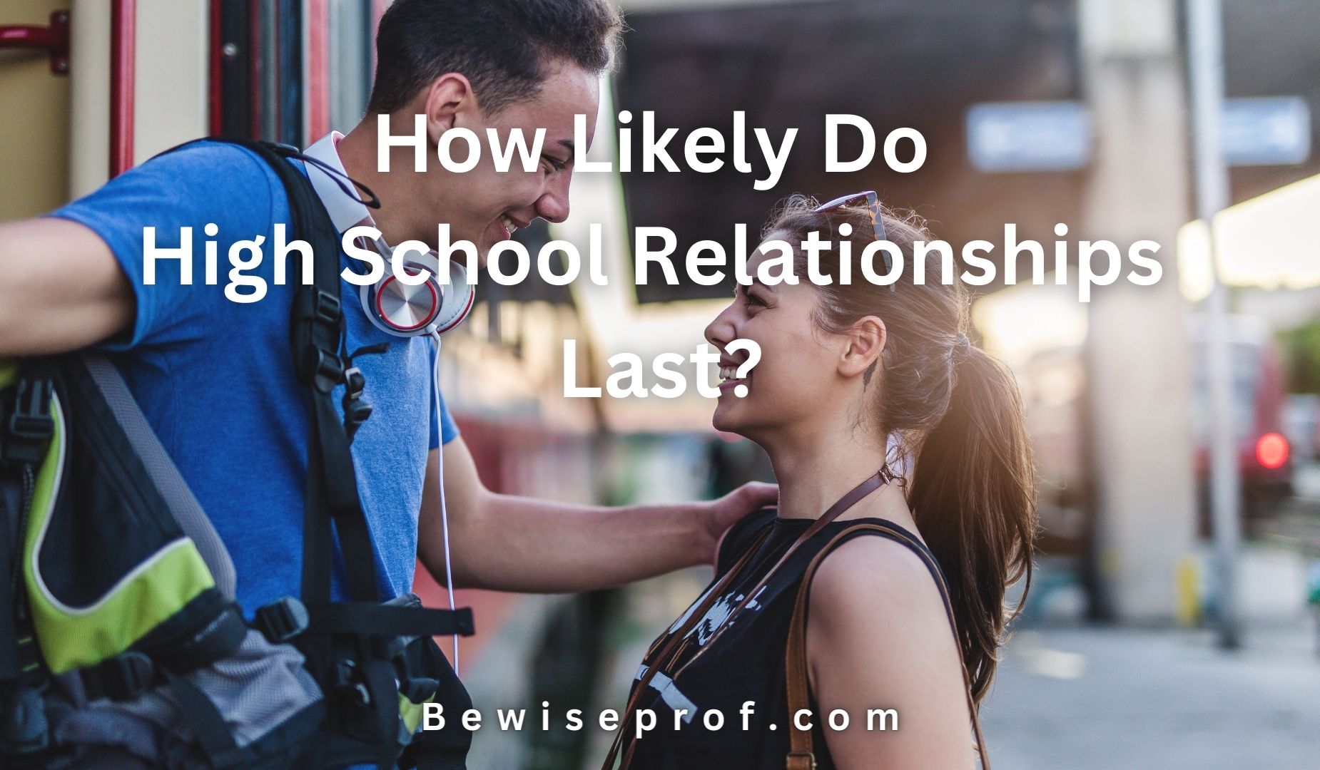 How Likely Do High School Relationships Last?
