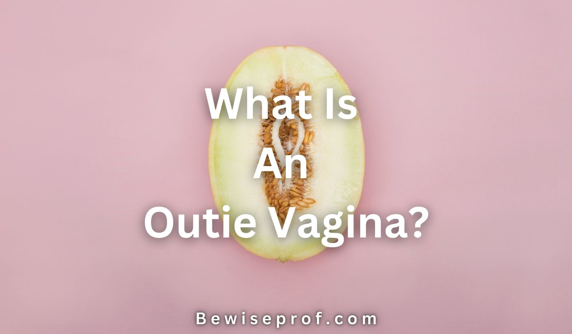 What Is An Outie Vagina?