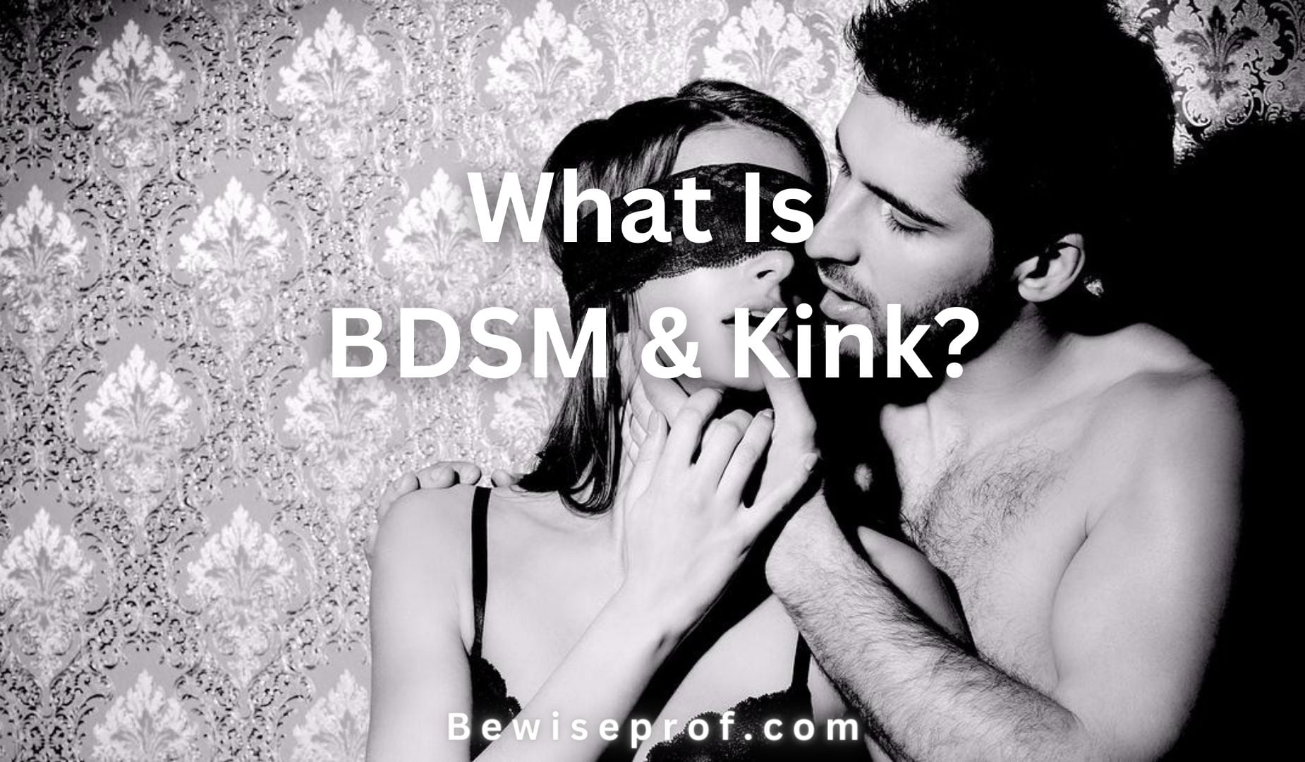 What Is BDSM And Kink?