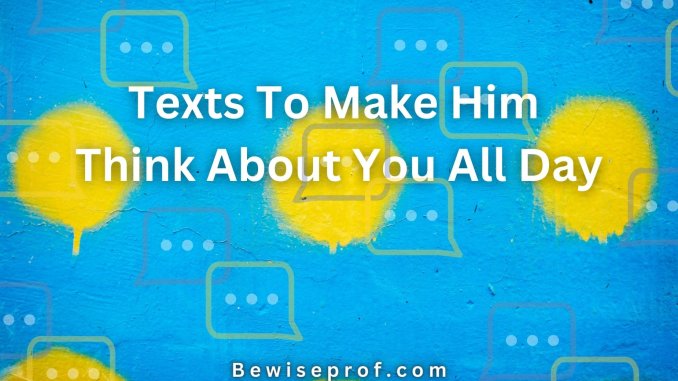 Texts To Make Him Think About You All Day