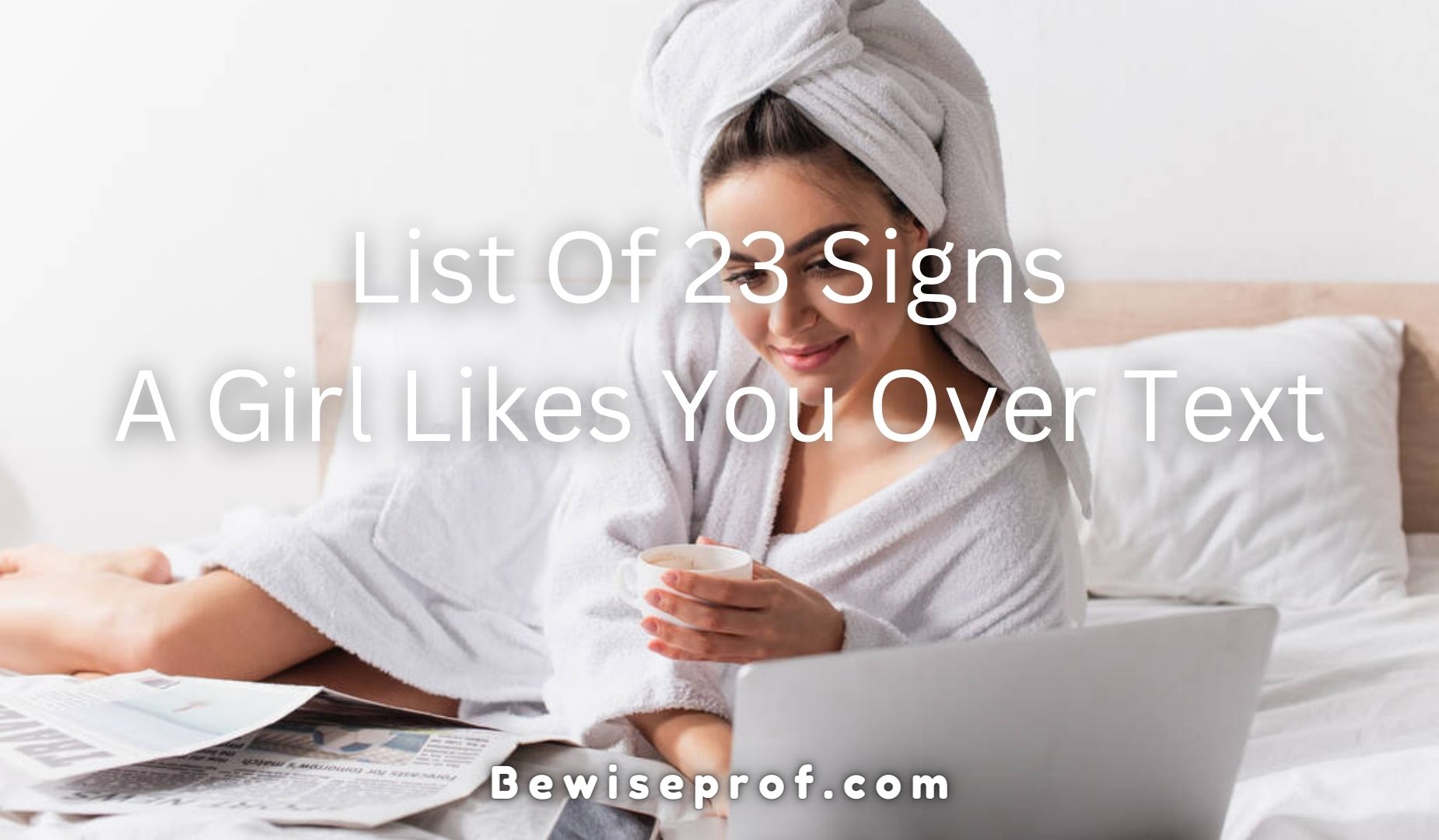 List Of 23 Signs A Girl Likes You Over Text